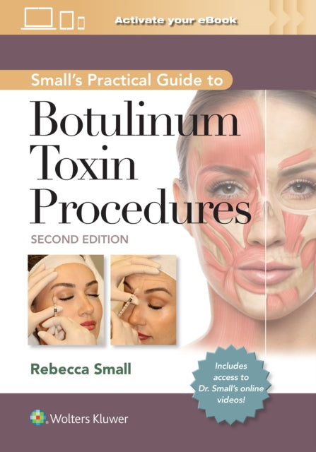 Book cover of: Small's Practical Guide to Botulinum Toxin Procedures: Print + eBook with Multimedia. By: Rebecca Small