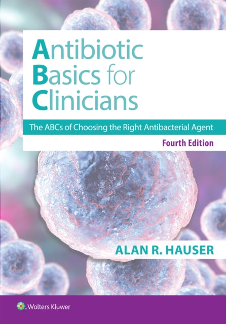 Book cover of: Antibiotics Basics for Clinicians. By: Alan R. Hauser