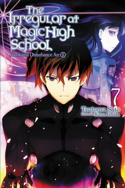 Book cover of: Irregular at Magic High School, Vol. 7 (light novel). By: Tsutomu Sato