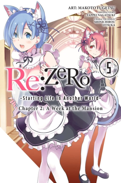 Book cover of: Re:ZERO -Starting Life in Another World-, Chapter 2: A Week at the Mansion, Vol. 5 (manga). By: 長月達平