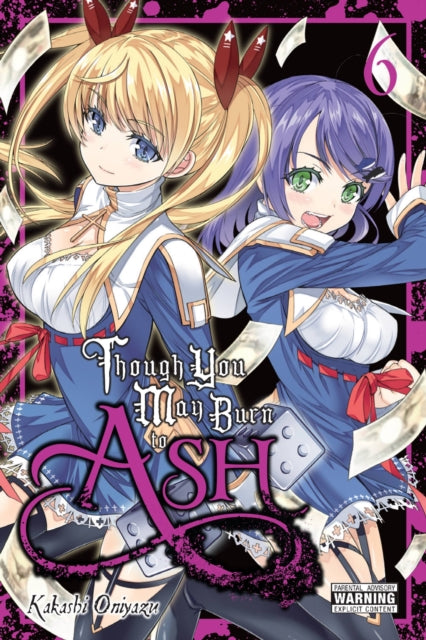 Book cover of: Though You May Burn to Ash, Vol. 6. By: Kakashi Oniyazu