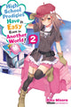 Book cover of: High School Prodigies Have It Easy Even in Another World!, Vol. 2 (light novel). By: Riku Misora