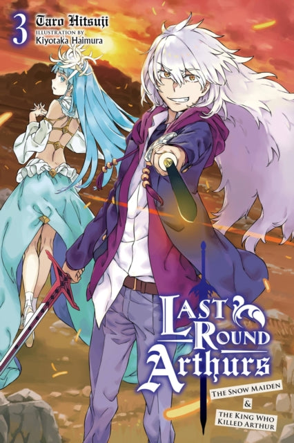 Book cover of: Last Round Arthurs, Vol. 3 (light novel). By: Taro Hitsuji