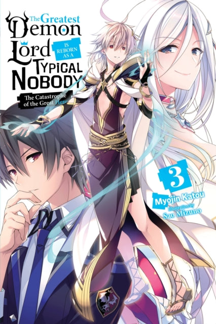 Book cover of: Greatest Demon Lord Is Reborn as a Typical Nobody, Vol. 3 (light novel). By: Myojin Katou