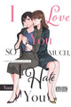 Book cover of: I Love You So Much, I Hate You. By: yuni