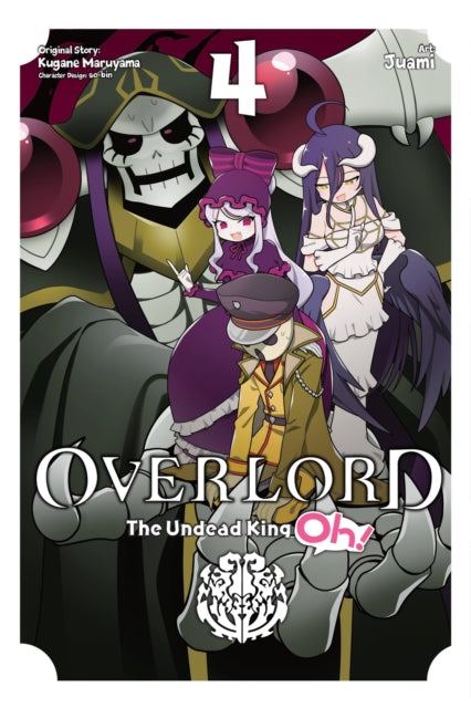 Book cover of: Overlord: The Undead King Oh!, Vol. 4. By: 丸山くがね