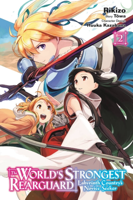 Book cover of: World's Strongest Rearguard: Labyrinth Country's Novice Seeker, Vol. 2 (manga). By: Rikizo