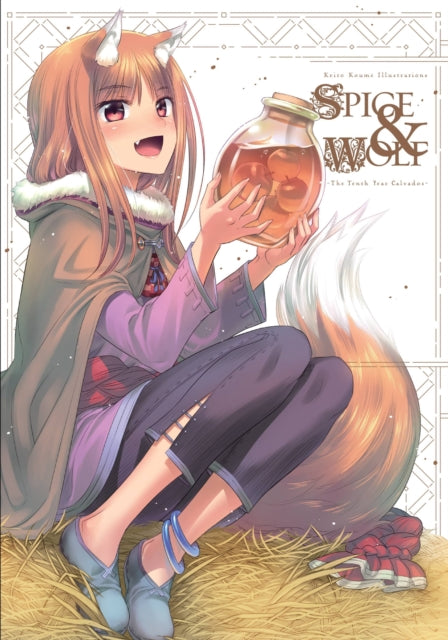 Book cover of: Keito Koume Illustrations Spice & Wolf: The Tenth Year Calvados. By: Keito Koume