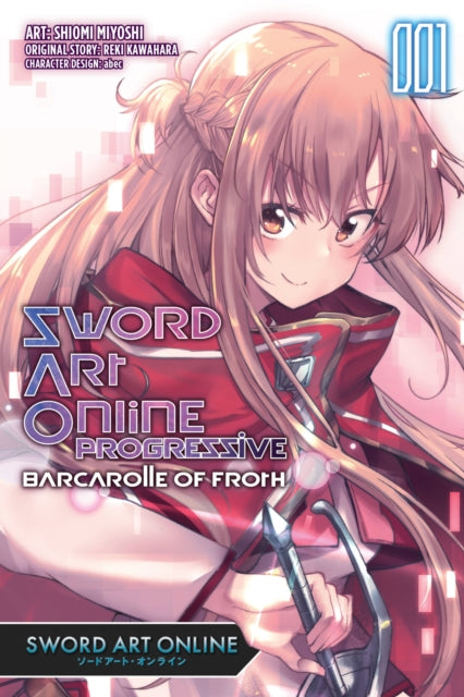 Book cover of: Sword Art Online Progressive Barcarolle of Froth, Vol. 1 (manga). By: Reki Kawahara