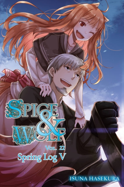 Book cover of: Spice and Wolf, Vol. 22 (light novel). By: 支倉凍砂