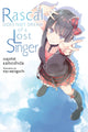 Book cover of: Rascal Does Not Dream of a Lost Singer (light novel). By: 鴨志田一
