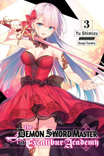 Book cover of: Demon Sword Master of Excalibur Academy, Vol. 3 (light novel). By: Yu Shimizu