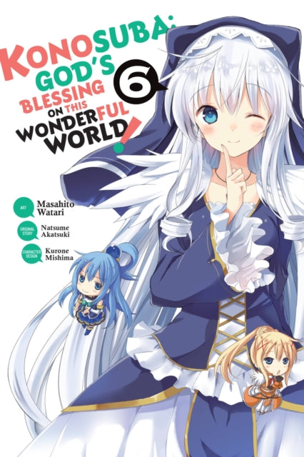 Book cover of: Konosuba: God's Blessing on This Wonderful World!, Vol. 6 (manga). By: 暁なつめ