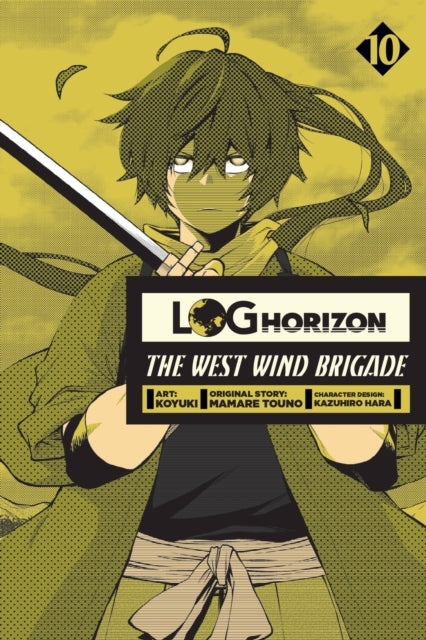 Book cover of: Log Horizon: The West Wind Brigade, Vol. 10. By: Mamare Touno