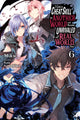 Book cover of: I Got a Cheat Skill in Another World and Became Unrivaled in the Real World, Too, Vol. 6 (light novel). By: Miku