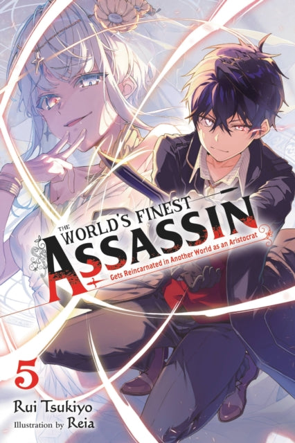 Book cover of: World's Finest Assassin Gets Reincarnated in Another World as an Aristocrat, Vol. 5 (light novel). By: Rui Tsukiyo