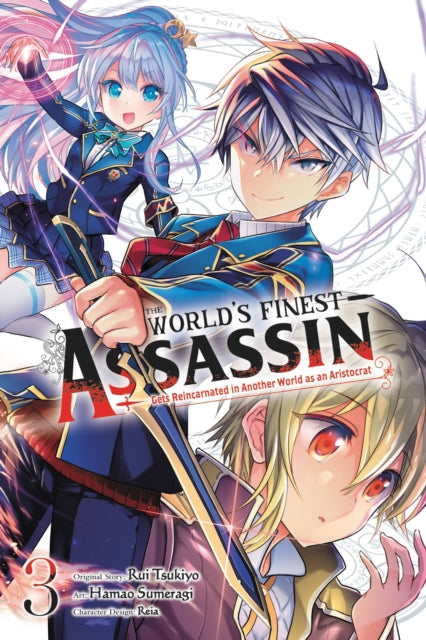 Book cover of: World's Finest Assassin Gets Reincarnated in Another World as an Aristocrat, Vol. 3 (manga). By: Rui Tsukiyo
