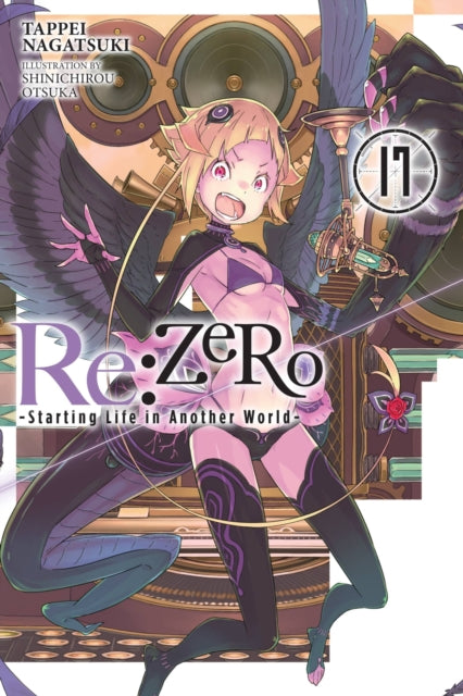 Book cover of: Re:ZERO -Starting Life in Another World-, Vol. 17 (light novel). By: 長月達平