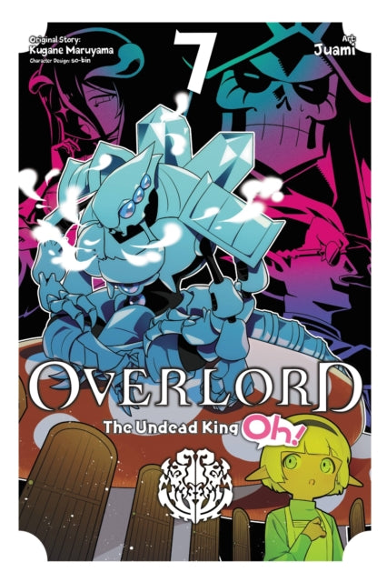 Book cover of: Overlord: The Undead King Oh!, Vol. 7. By: 丸山くがね