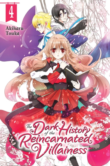 Book cover of: Dark History of the Reincarnated Villainess, Vol. 4. By: Akiharu Touka