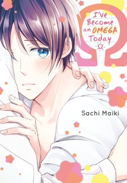 Book cover of: I've Become an Omega Today. By: Maiki Sachi