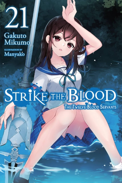 Book cover of: Strike the Blood, Vol. 21 (light novel). By: Gakuto Mikumo