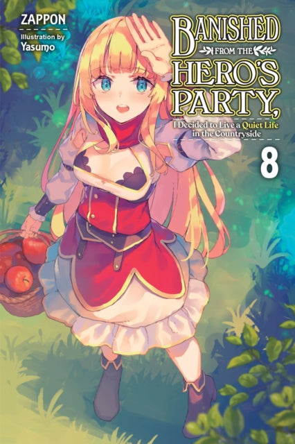 Book cover of: Banished from the Hero's Party, I Decided to Live a Quiet Life in the Countryside, Vol. 8 (light novel). By: Zappon