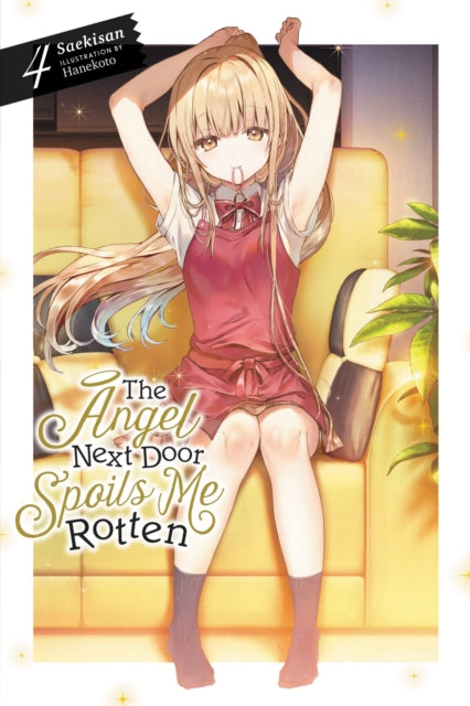 Book cover of: The Angel Next Door Spoils Me Rotten, Vol. 4 (light novel). By: Saekisan