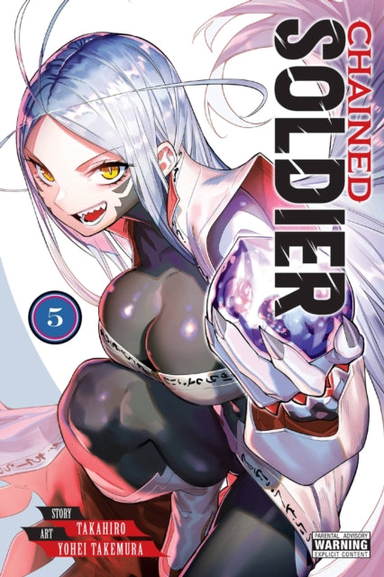 Book cover of: Chained Soldier, Vol. 5. By: Takahiro