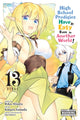 Book cover of: High School Prodigies Have It Easy Even in Another World!, Vol. 13 (manga). By: Riku Misora