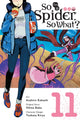Book cover of: So I'm a Spider, So What?, Vol. 11 (manga). By: 馬場翁