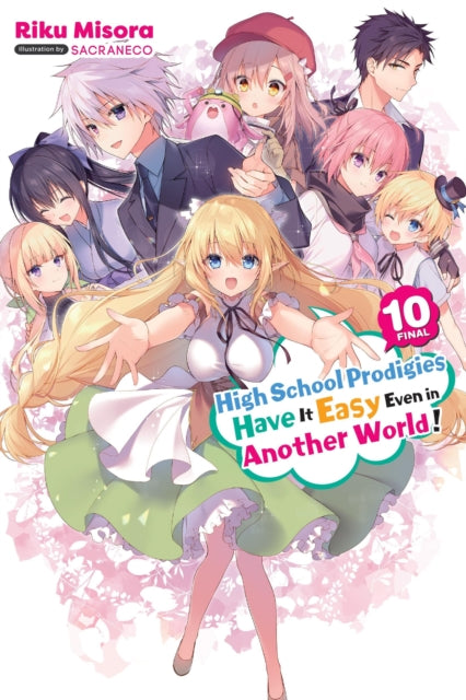 Book cover of: High School Prodigies Have It Easy Even in Another World!, Vol. 10 (light novel). By: Riku Misora