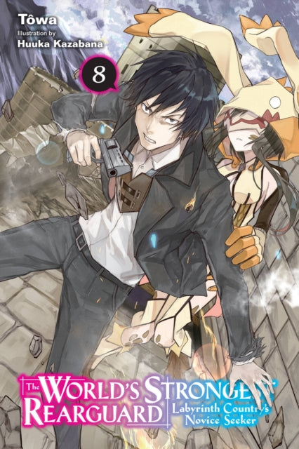 Book cover of: World's Strongest Rearguard: Labyrinth Country's Novice Seeker, Vol. 8 (light novel). By: Tôwa