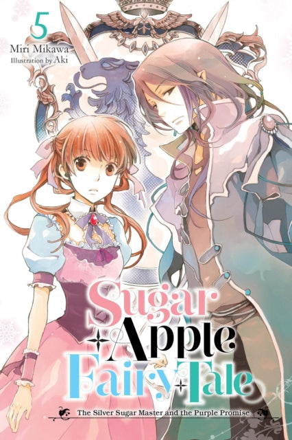 Book cover of: Sugar Apple Fairy Tale, Vol. 5 (light novel). By: Miri Mikawa