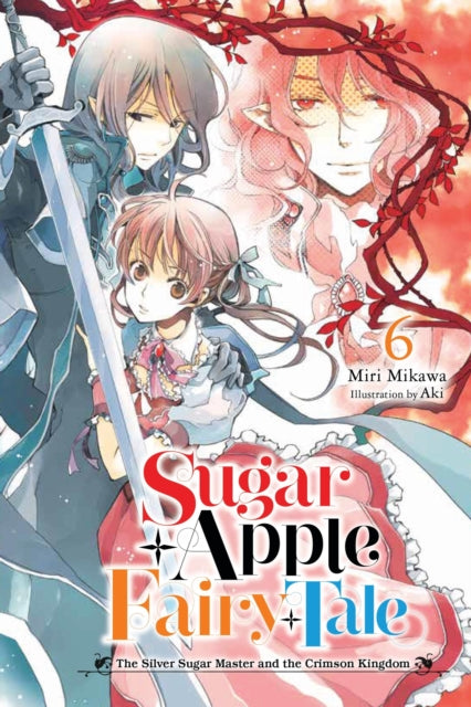 Sugar Apple Fairy Tale, Vol. 6 (light novel) 9781975351052 Miri Mikawa