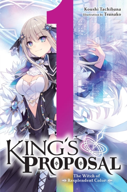 Book cover of: King's Proposal, Vol. 1 (light novel). By: Koushi Tachibana