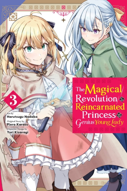 Book cover of: Magical Revolution of the Reincarnated Princess and the Genius Young Lady, Vol. 3 (manga). By: Piero Karasu