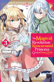 Book cover of: Magical Revolution of the Reincarnated Princess and the Genius Young Lady, Vol. 3 (manga). By: Piero Karasu