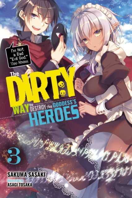Book cover of: Dirty Way to Destroy the Goddess's Heroes, Vol. 3 (light novel). By: Sakuma Sasaki