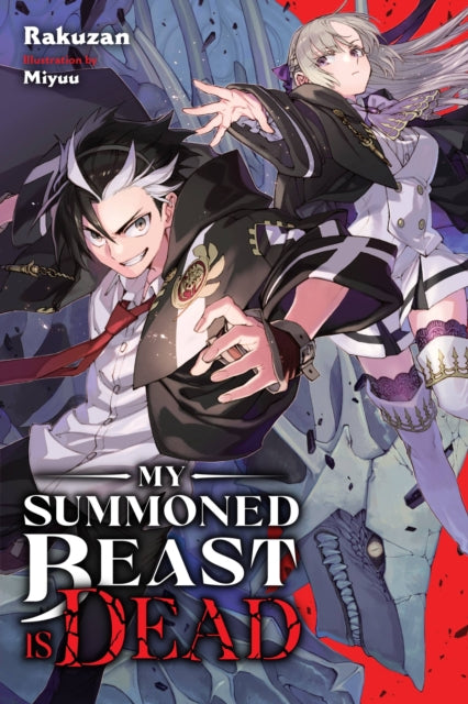 Book cover of: My Summoned Beast Is Dead, Vol. 1 (light novel). By: Rakuzan