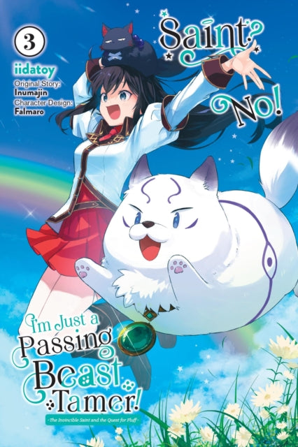 Book cover of: Saint? No! I'm Just a Passing Beast Tamer!, Vol. 3. By: Inumajin