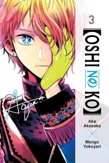 Book cover of: [Oshi No Ko], Vol. 3. By: 赤坂アカ