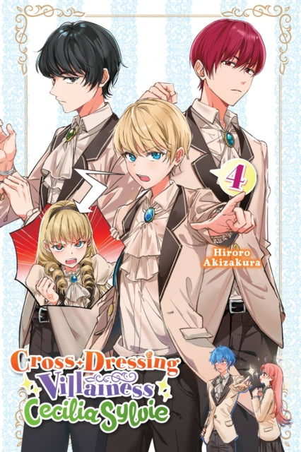 Book cover of: Cross-Dressing Villainess Cecilia Sylvie, Vol. 4 (light novel). By: Hiroro Akizakura