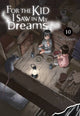 Book cover of: For the Kid I Saw in My Dreams, Vol. 10. By: Kei Sanbe