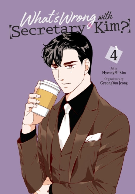 Book cover of: What's Wrong with Secretary Kim?, Vol. 4. By: Myeongmi Kim