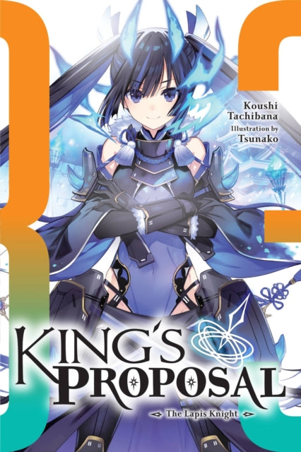 Book cover of: King's Proposal, Vol. 3 (light novel). By: Koushi Tachibana
