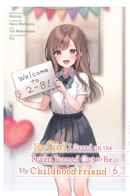 Book cover of: Girl I Saved on the Train Turned Out to Be My Childhood Friend, Vol. 6 (manga). By: Kennoji