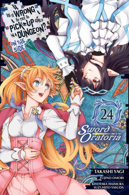 Book cover of: Is It Wrong to Try to Pick Up Girls in a Dungeon? On the Side: Sword Oratoria, Vol. 24 (manga). By: Fujino Omori