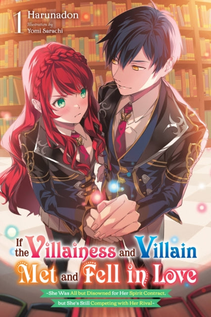 Book cover of: If the Villainess and Villain Met and Fell in Love, Vol. 1 (light novel). By: Don Haruna