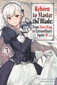 Reborn to Master the Blade: From Hero-King to Extraordinary Squire, Vol. 3 (light novel) 9781975377939 Hayaken